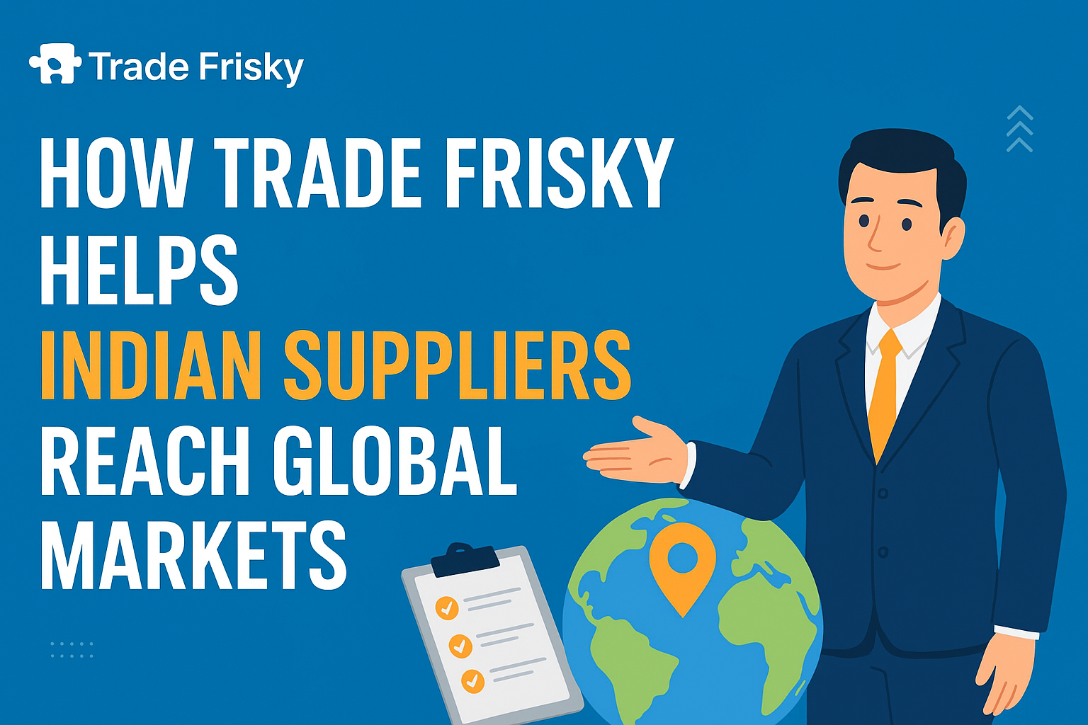 How Trade Frisky Helps Indian Suppliers Reach Global Markets